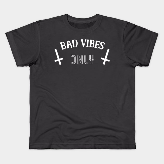 † Bad Vibes Only †  Kids T-Shirt by DankFutura